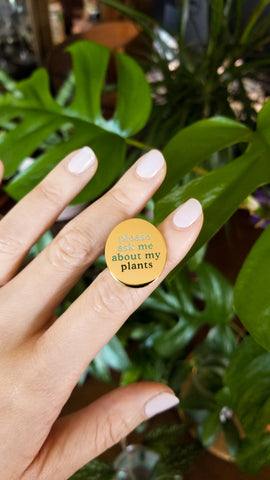 Please Ask Me About My Plants • Ask Me Badge